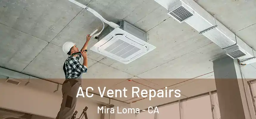  AC Vent Repairs Mira Loma - CA