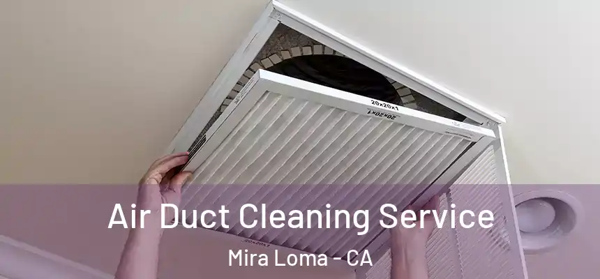 Air Duct Cleaning Service Mira Loma - CA