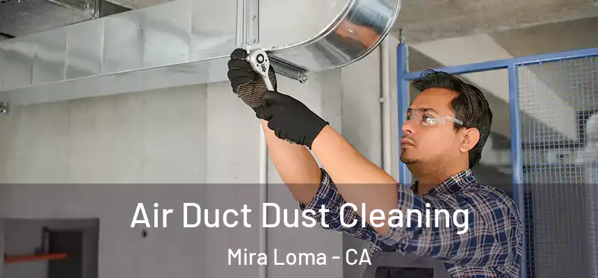  Air Duct Dust Cleaning Mira Loma - CA