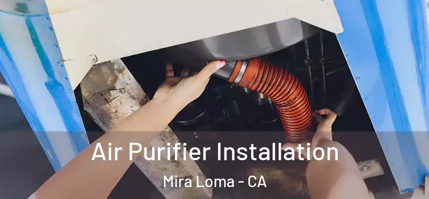 Air Purifier Installation Mira Loma - CA