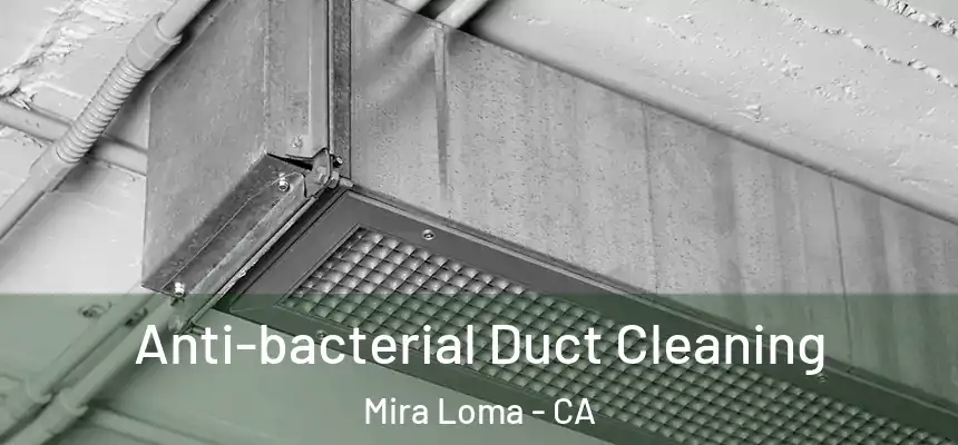  Anti-bacterial Duct Cleaning Mira Loma - CA
