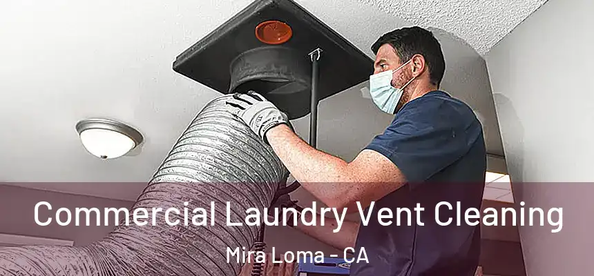  Commercial Laundry Vent Cleaning Mira Loma - CA
