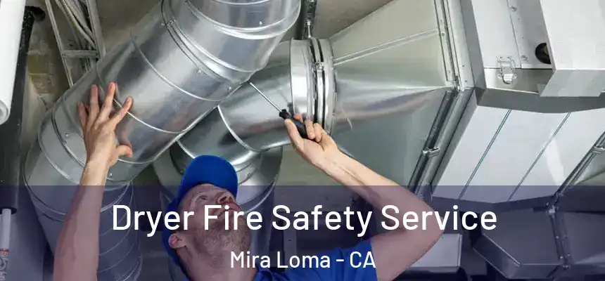  Dryer Fire Safety Service Mira Loma - CA