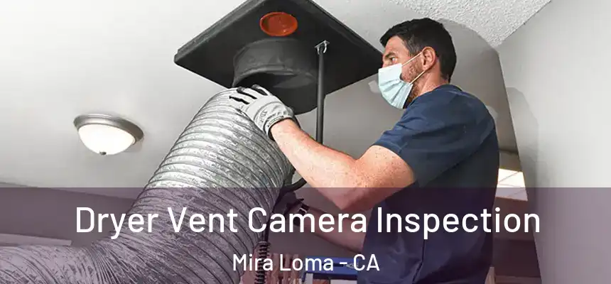  Dryer Vent Camera Inspection Mira Loma - CA