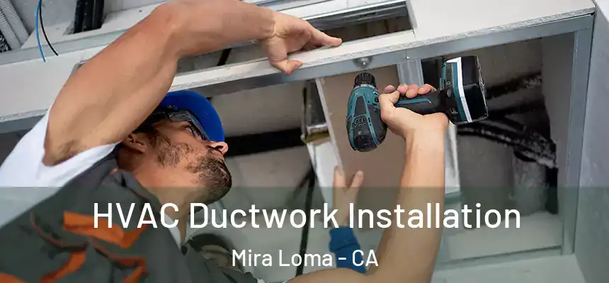  HVAC Ductwork Installation Mira Loma - CA