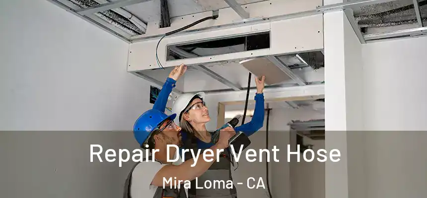  Repair Dryer Vent Hose Mira Loma - CA