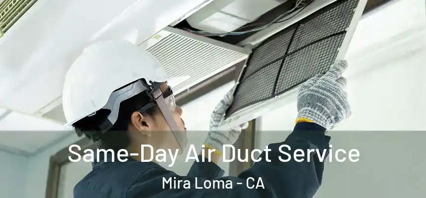  Same-Day Air Duct Service Mira Loma - CA