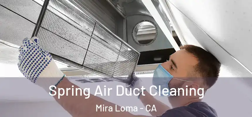  Spring Air Duct Cleaning Mira Loma - CA